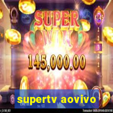 supertv aovivo